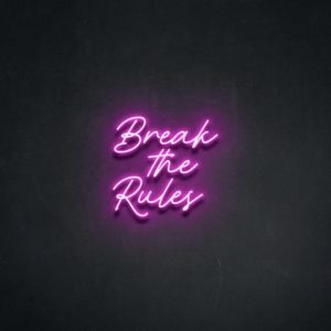 Break the rules