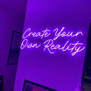 Create your own reality
